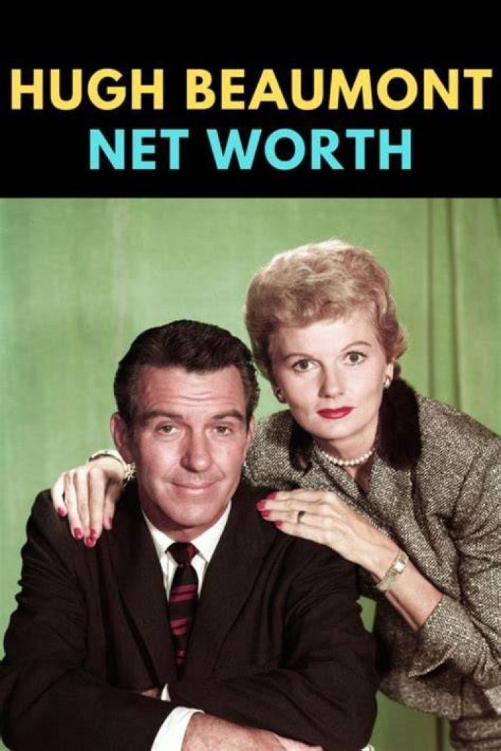 How Much Money Does Hugh Beaumont Make? Latest Hugh Beaumont Net Worth Income Salary
