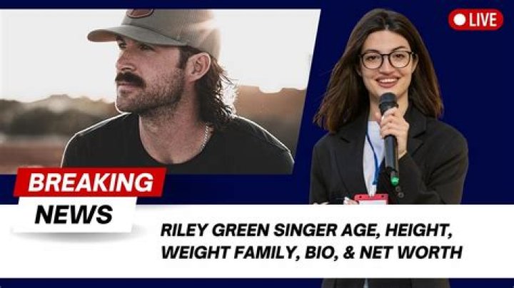 Riley Green Height, Weight, Net Worth, Age, Birthday, Wikipedia, Who, Nationality, Biography
