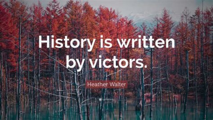 Who originally said history is written by the victors